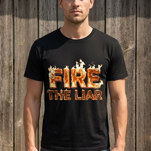 FIRE THE LIAR